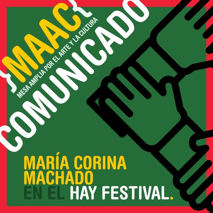 COMUNICADO DE LA MAAC ACERCA DE LA INVITACIÓN A MARÍA CORINA MACHADO AL HAY FESTIVAL